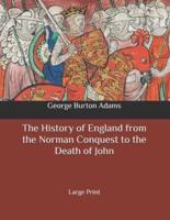 The History of England from the Norman Conquest to the Death of John