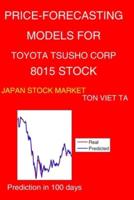 Price-Forecasting Models for Toyota Tsusho Corp 8015 Stock