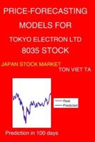 Price-Forecasting Models for Tokyo Electron Ltd 8035 Stock