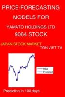 Price-Forecasting Models for Yamato Holdings Ltd 9064 Stock