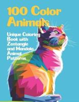 100 Color Animals - Unique Coloring Book With Zentangle and Mandala Animal Patterns -