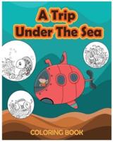 A Trip Under The Sea - Coloring Book