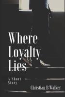 Where Loyalty Lies