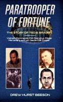 Paratrooper of Fortune: The Story of Ted B. Braden - Vietnam Commando, CIA Operative, Congo Mercenary, and just maybe D.B. Cooper