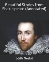 Beautiful Stories from Shakespeare (Annotated)