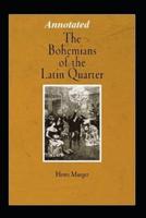 Bohemians of the Latin Quarter "Annotated" (Macmillan Collector's Library)