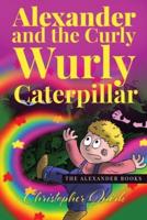 Alexander and The Curly Wurly Caterpillar