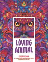 Loving Animal - Coloring Book - 100 Zentangle Animals Designs With Henna, Paisley and Mandala Style Patterns