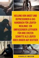 Heilung Von Angst Und Depressionen & Das Handbuch Für Läufer-Neulinge