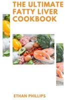 The Ultimate Fatty Liver Cookbook