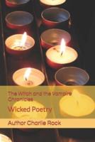 The Witch and The Vampire Chronicles: Wicked Poetry