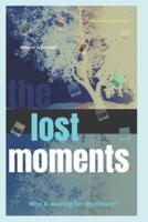 The Lost Moments