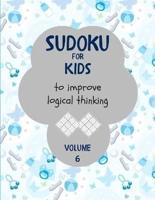 Sudoku for Kids to Improve Logical Thinking. Volume 6