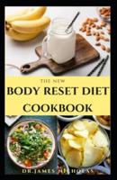 The New Body Reset Diet Cookbook