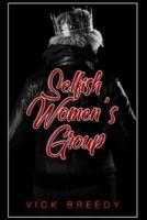 Selfish Women's Group