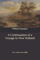 A Continuation of a Voyage to New Holland