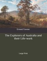 The Explorers of Australia and Their Life-Work