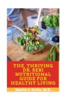 The, Thriving Dr. Sebi Nutritional Guide for Healthy Living