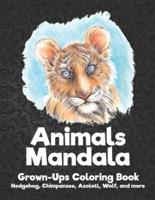 Animals Mandala - Grown-Ups Coloring Book - Hedgehog, Chimpanzee, Axolotl, Wolf, and More