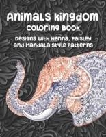 Animals Kingdom - Coloring Book - Designs With Henna, Paisley and Mandala Style Patterns