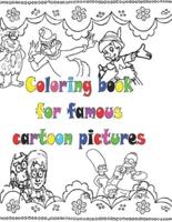 Coloring Book for Famous Cartoon Pictures