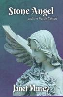 Stone Angel and the Purple Tattoo