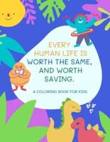 Every Human Life Is Worth The Same, And Worth Saving