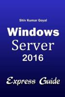 Windows Server 2016 Express Guide