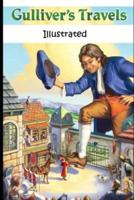 Gulliver's Travels Into Several Remote Nations Of The World By Jonathan Swift "Fully Illustrated & Annotated Edition"