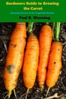 Gardener's Guide to Growing the Carrot
