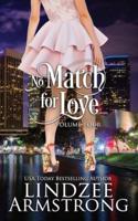 No Match for Love Volume Four