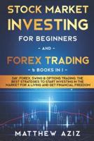 Stock Market Investing for Beginners and Forex Trading