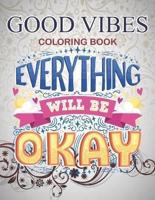 Good Vibes Coloring Book Everything Will Be Okay