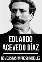 Novelistas Imprescindibles - Eduardo Acevedo Díaz