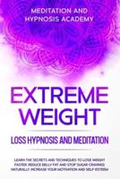 Extreme Weight Loss Hypnosis and Meditation