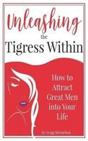 Unleashing The Tigress Within