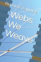 Webs We Weave
