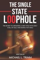The Single State Loophole
