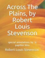 Across The Plains, by Robert Louis Stevenson