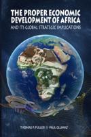 The Proper Economic Development of Africa and Its Global Strategic Implications