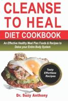 Cleanse to Heal Diet Cookbook