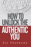 How to Unlock the Authentic You