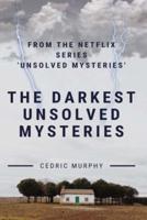 The Darkest Unsolved Mysteries