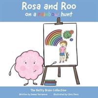 Rosa & Roo On A Rainbow Hunt