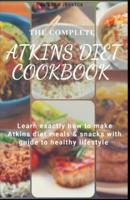 The Complete Atkins Diet Cookbook