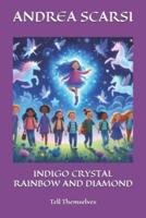 Indigo Crystal Rainbow and Diamond: Tell Themselves