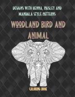 Woodland Bird and Animal - Coloring Book - Designs With Henna, Paisley and Mandala Style Patterns