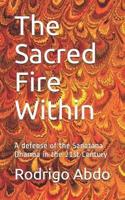 The Sacred Fire Within: A defense of the Sanatana Dharma in the 21st Century
