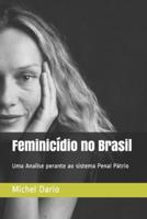 Feminicídio no Brasil : Uma Analise perante ao sistema Penal Pátrio