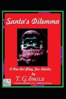Santa's Dilemma -A One-Act Play For Adults